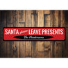 Santa Please Leave Presents Sign Aluminum Sign