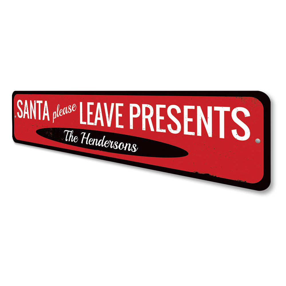 Santa Please Leave Presents Sign Aluminum Sign