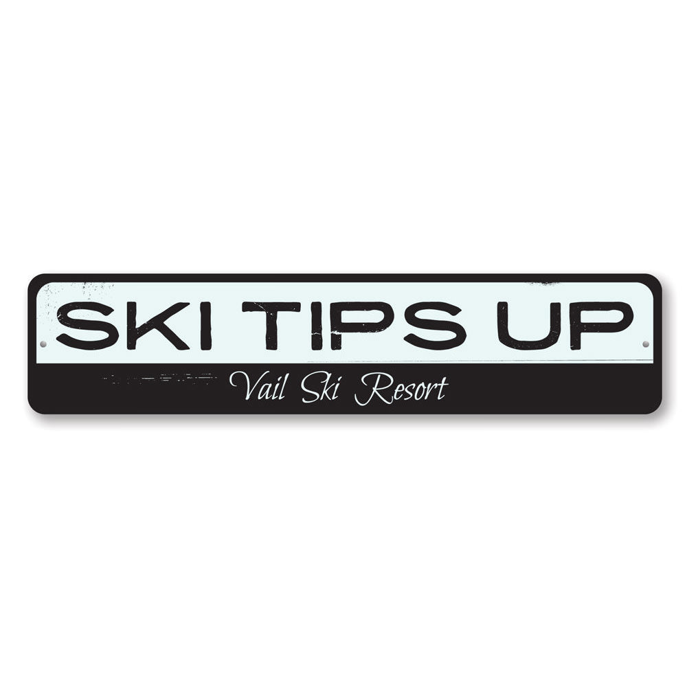 Ski Tips Up Sign Aluminum Sign