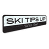 Ski Tips Up Sign Aluminum Sign