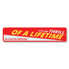 Ski Thrill of a Lifetime Sign Aluminum Sign