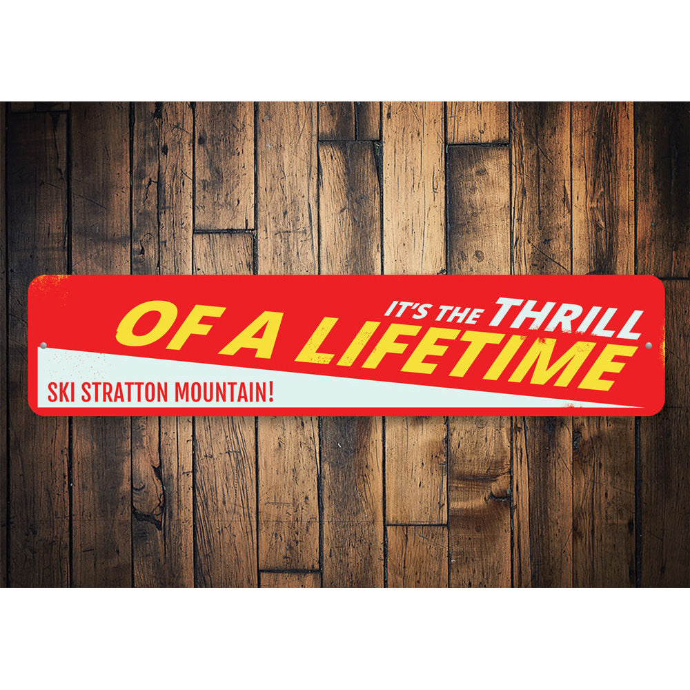 Ski Thrill of a Lifetime Sign Aluminum Sign