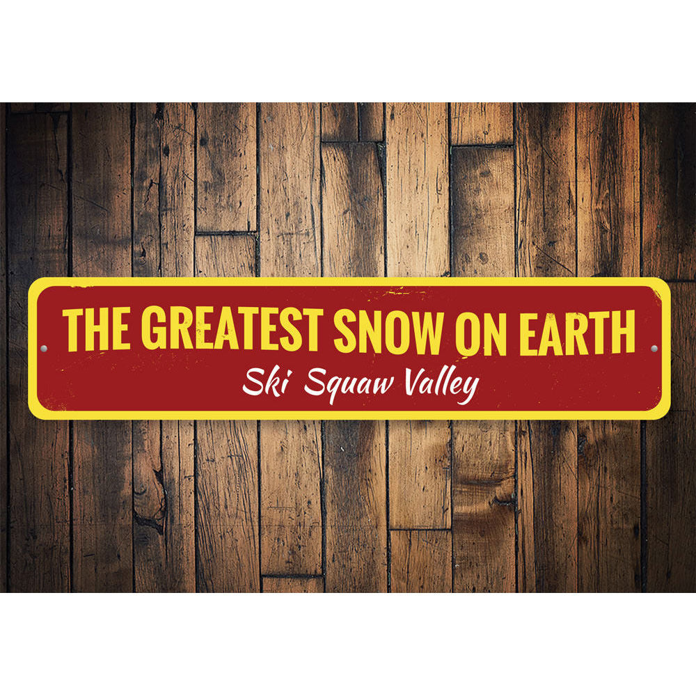 Greatest Snow On Earth Sign Aluminum Sign