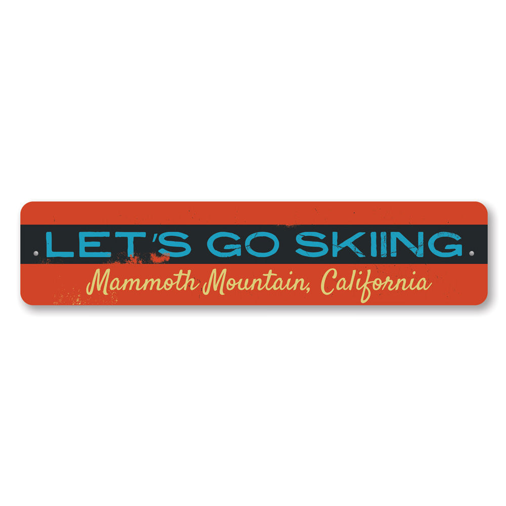 Lets Go Skiing Sign Aluminum Sign