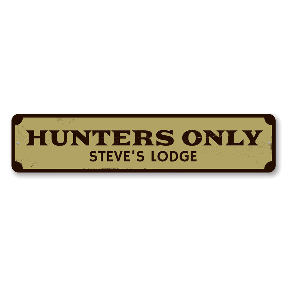 Hunters Only Sign Aluminum Sign