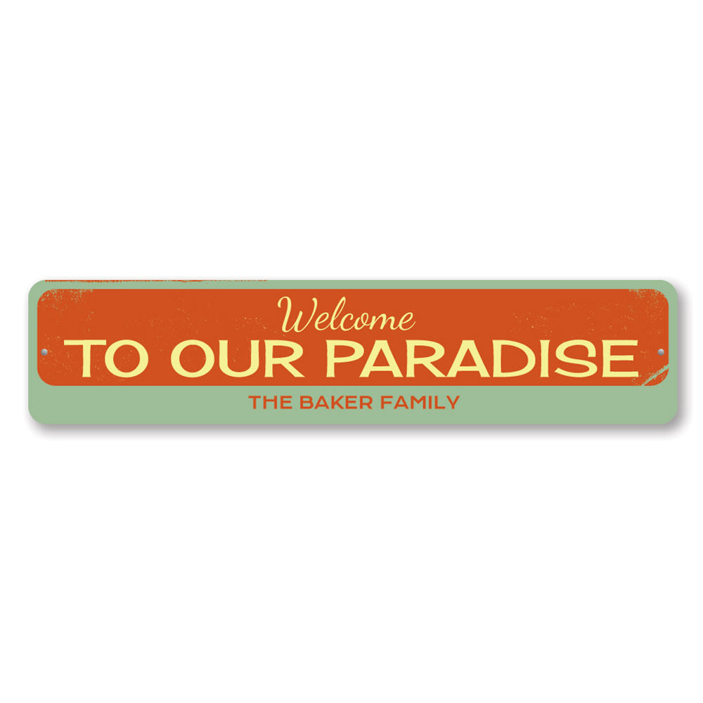 Welcome To Our Paradise Sign Aluminum Sign