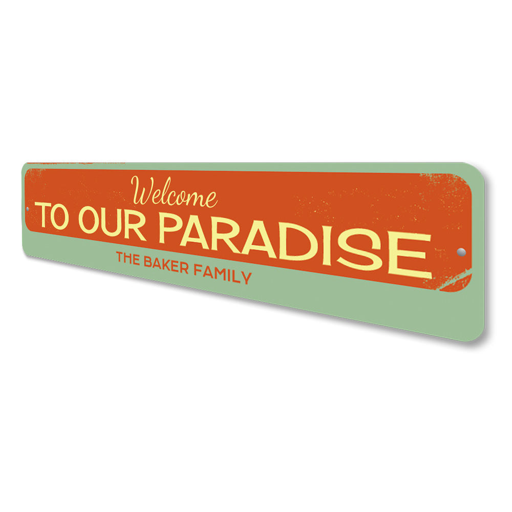 Welcome To Our Paradise Sign Aluminum Sign