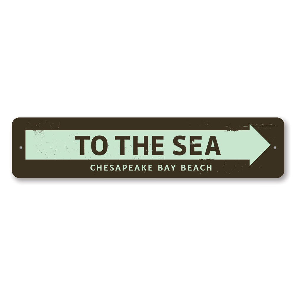 To the Sea Sign Aluminum Sign