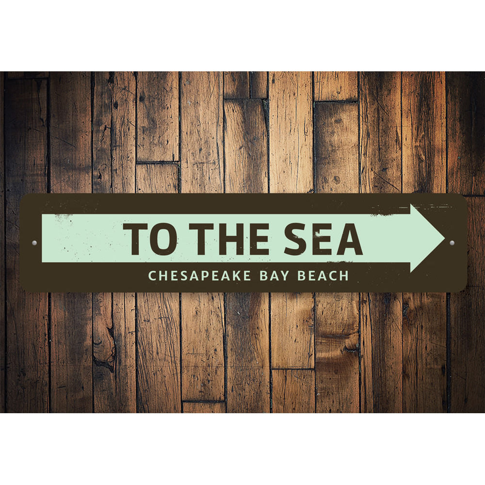 To the Sea Sign Aluminum Sign