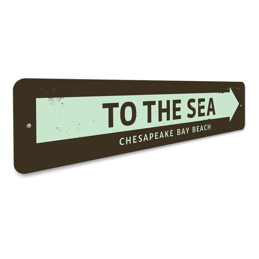 To the Sea Sign Aluminum Sign