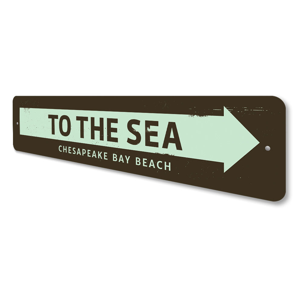 To the Sea Sign Aluminum Sign