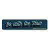 Go With the Flow Sign Aluminum Sign