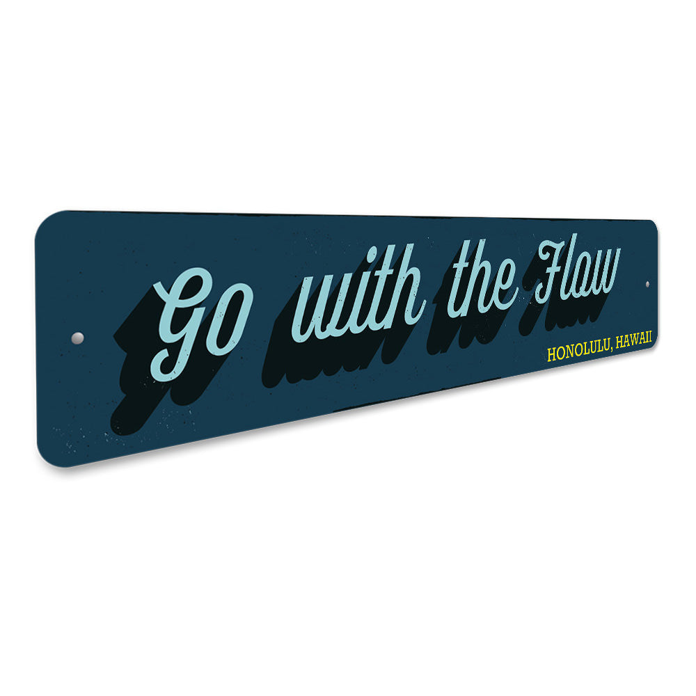 Go With the Flow Sign Aluminum Sign