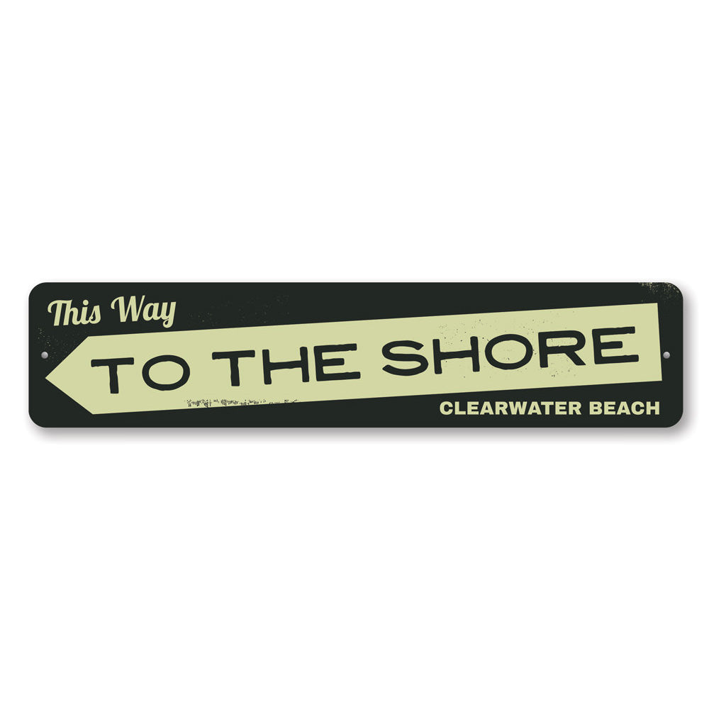 This Way to the Shore Sign Aluminum Sign