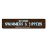 Welcome Swimmers & Sippers Sign Aluminum Sign