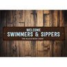 Welcome Swimmers & Sippers Sign Aluminum Sign