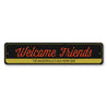 Welcome Friends Home Bar Sign Aluminum Sign