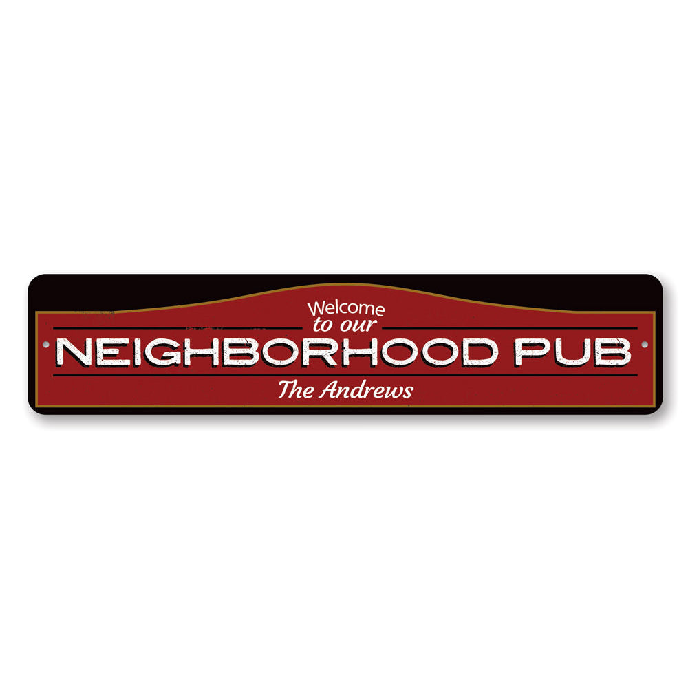 Neighborhood Pub Welcome Sign Aluminum Sign