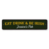 Eat Drink & Be Irish Sign Aluminum Sign