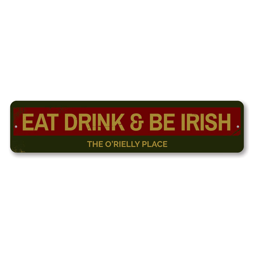 Family Eat Drink & Be Irish Sign Aluminum Sign