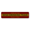 Irish Drinking Team Sign Aluminum Sign