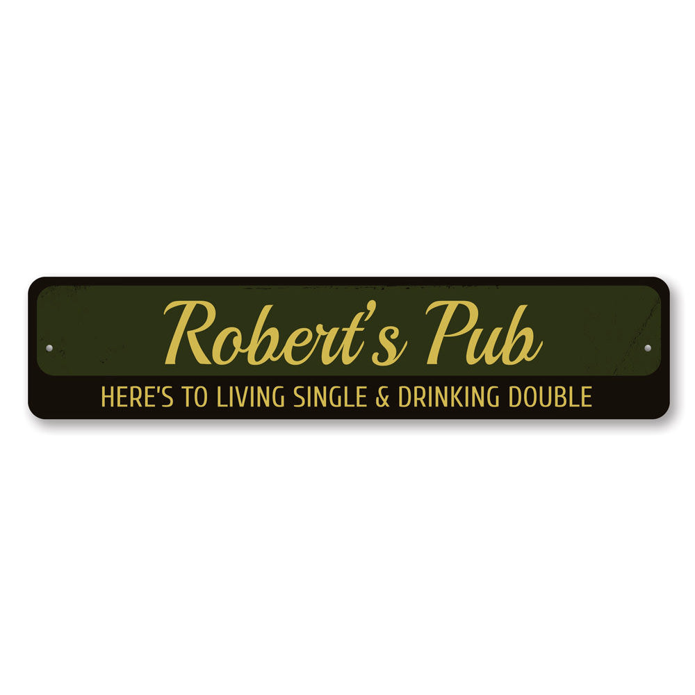 Living Single & Drinking Double Sign Aluminum Sign