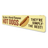 World Famous Hot Dogs Sign Aluminum Sign