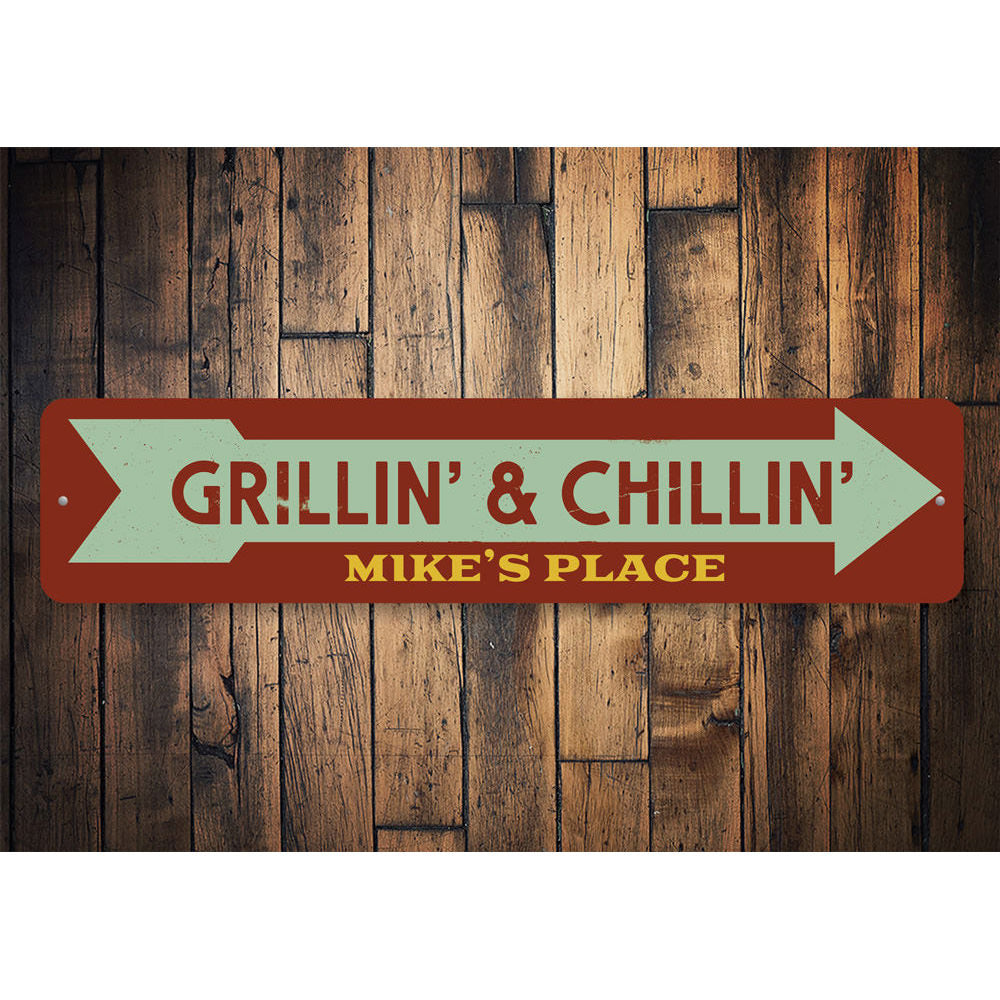 Grillin' & Chillin' Sign Aluminum Sign