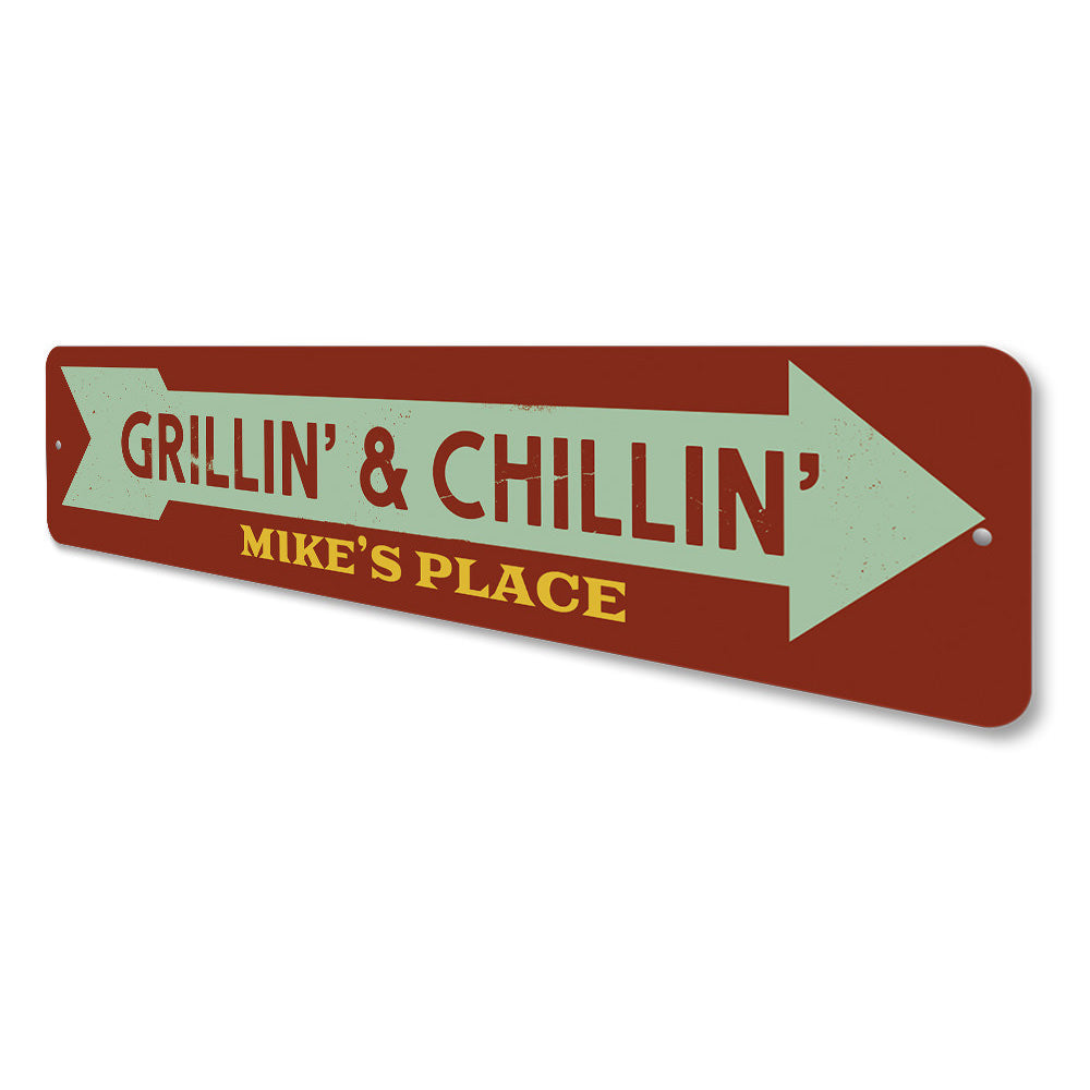 Grillin' & Chillin' Sign Aluminum Sign