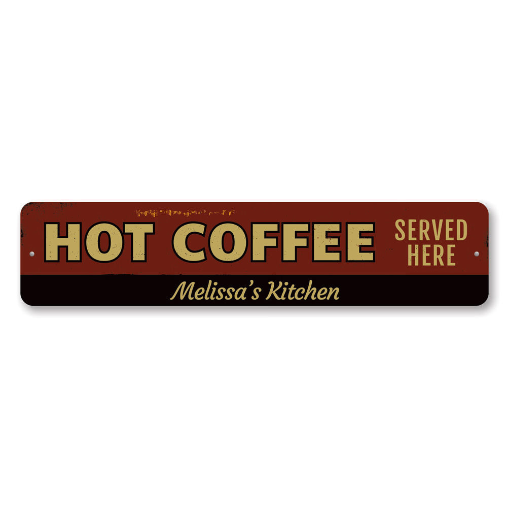 Hot Coffee Served Here Sign Aluminum Sign