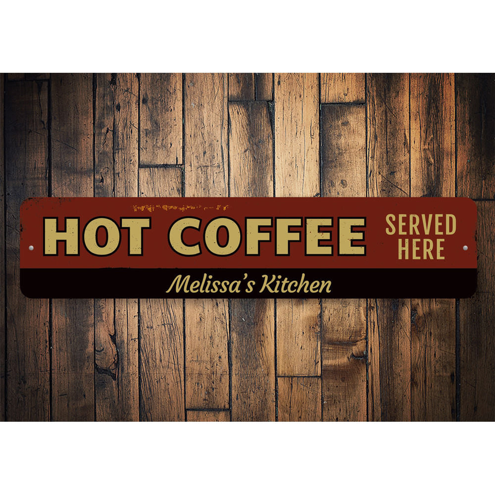 Hot Coffee Served Here Sign Aluminum Sign