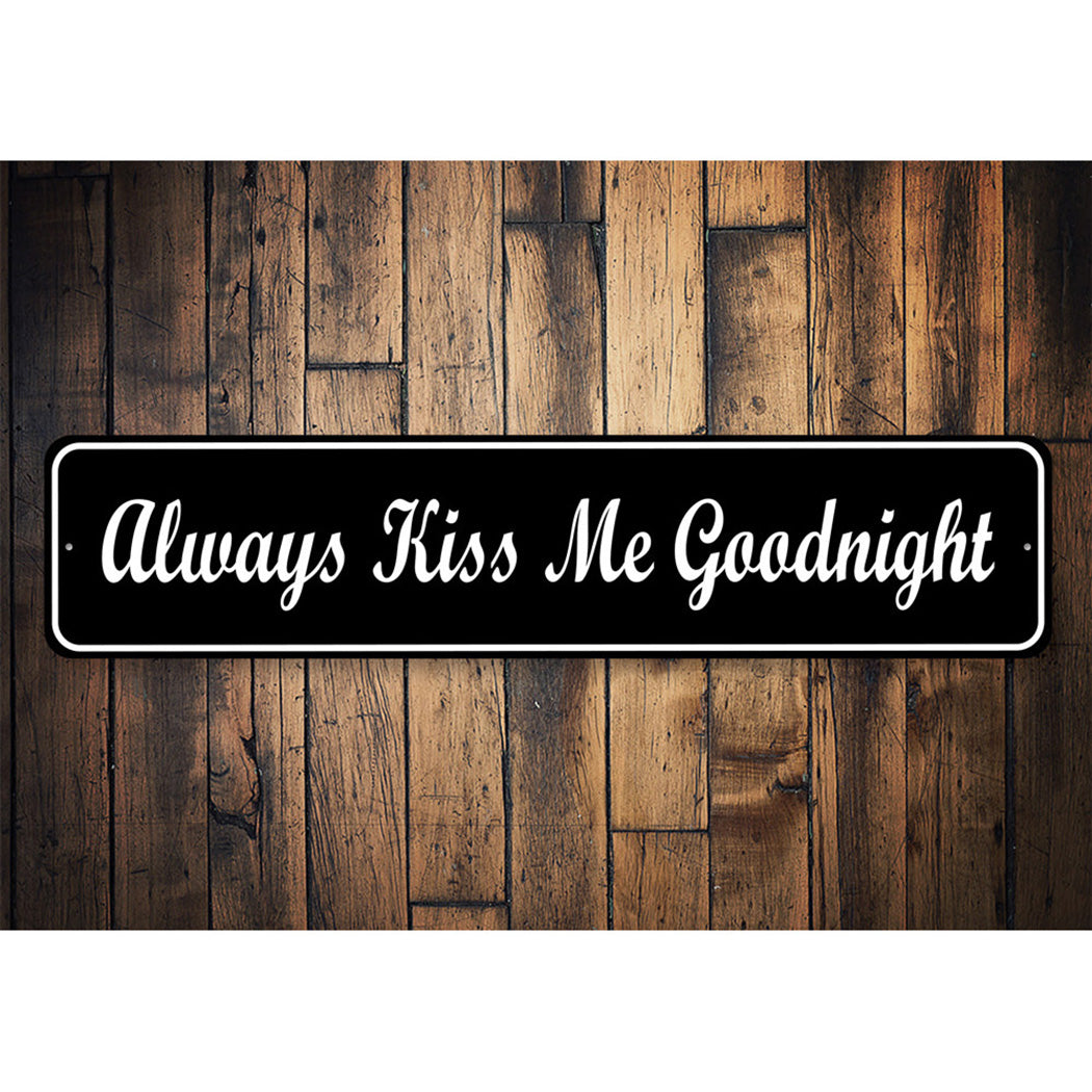 Always Kiss Me Goodnight Sign