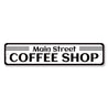 Main Street Coffe Shop Sign Aluminum Sign