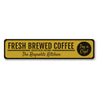 Fresh Brewed Coffee Sign Aluminum Sign