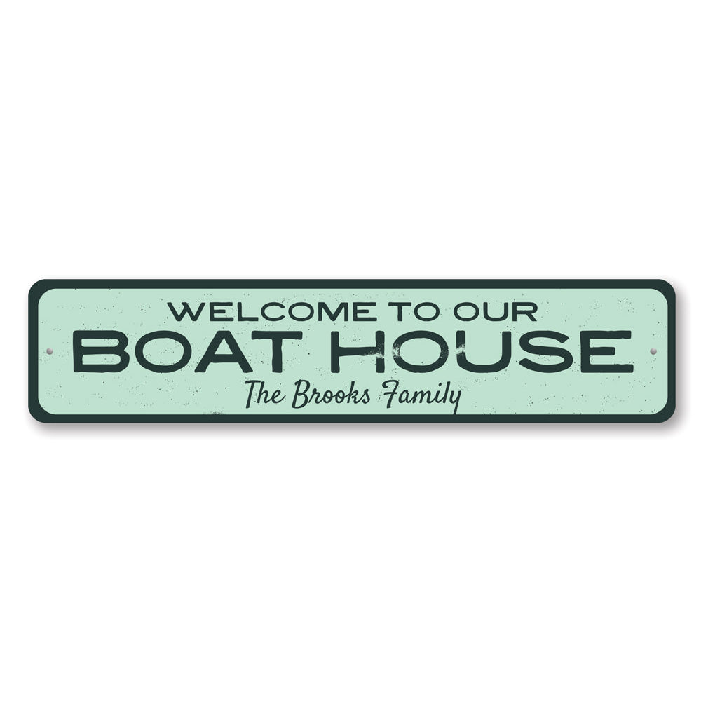 Welcome to Our Boat House Sign Aluminum Sign