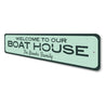 Welcome to Our Boat House Sign Aluminum Sign