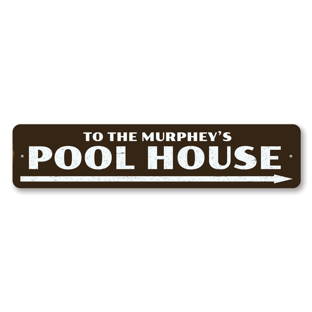Pool House Sign Aluminum Sign