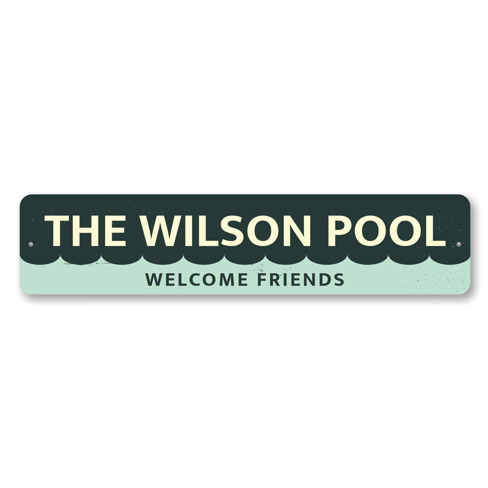 Welcome Friends Pool Sign Aluminum Sign