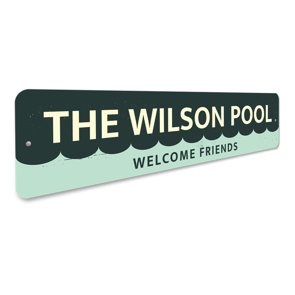 Welcome Friends Pool Sign Aluminum Sign