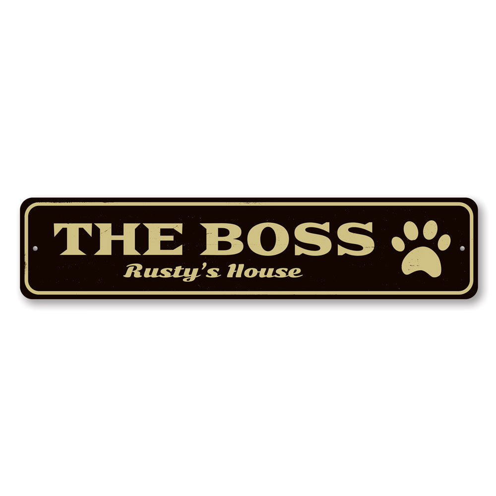 The Boss Pet Sign Aluminum Sign