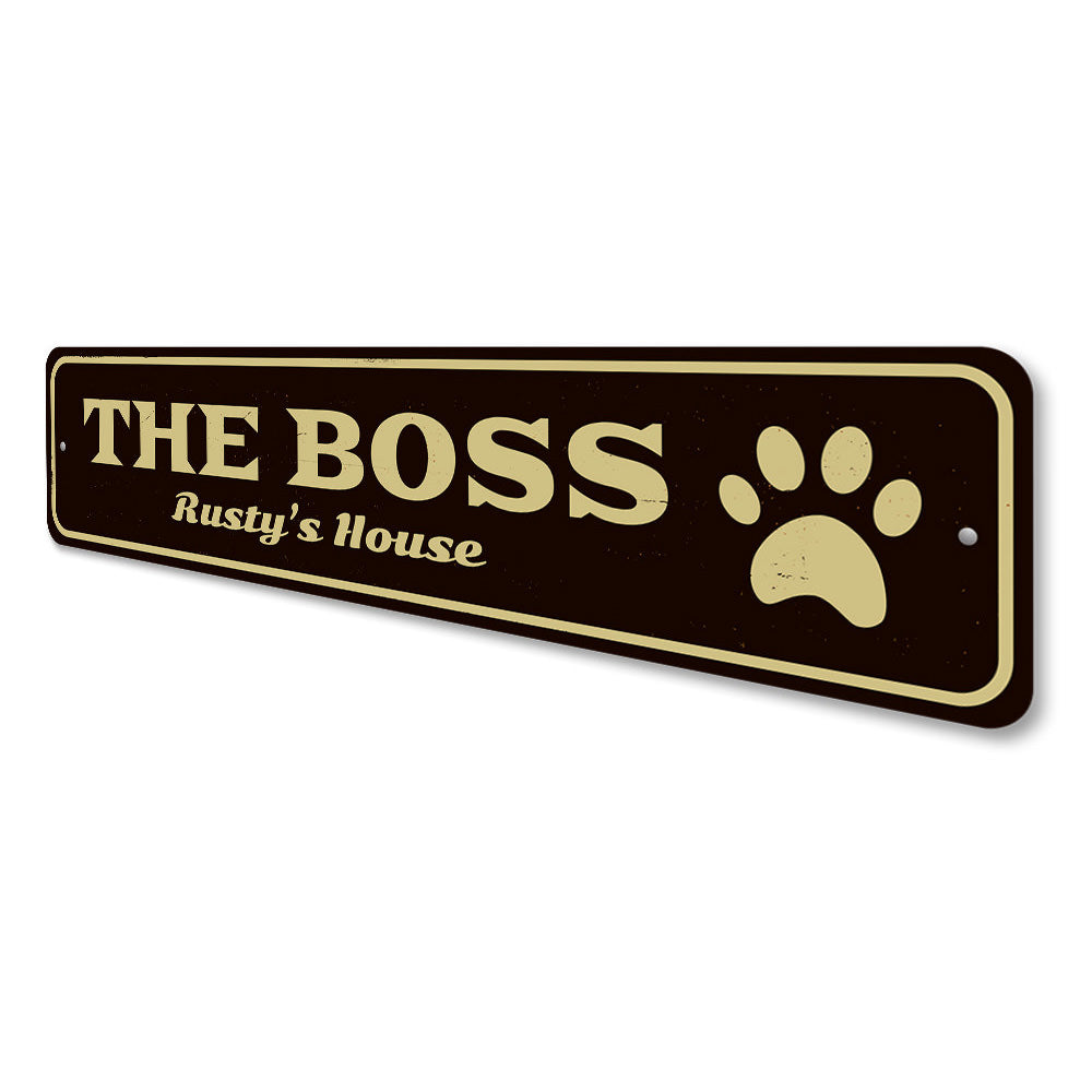 The Boss Pet Sign Aluminum Sign