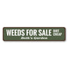 Weeds For Sale Sign Aluminum Sign