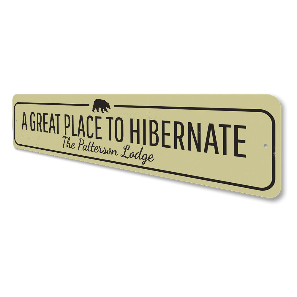 Great Place to Hibernate Sign Aluminum Sign