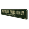 Football Fans Only Sign Aluminum Sign
