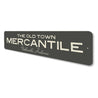 The Old Town Mercantile Sign Aluminum Sign