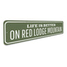 Life is Better at the Lodge Sign Aluminum Sign