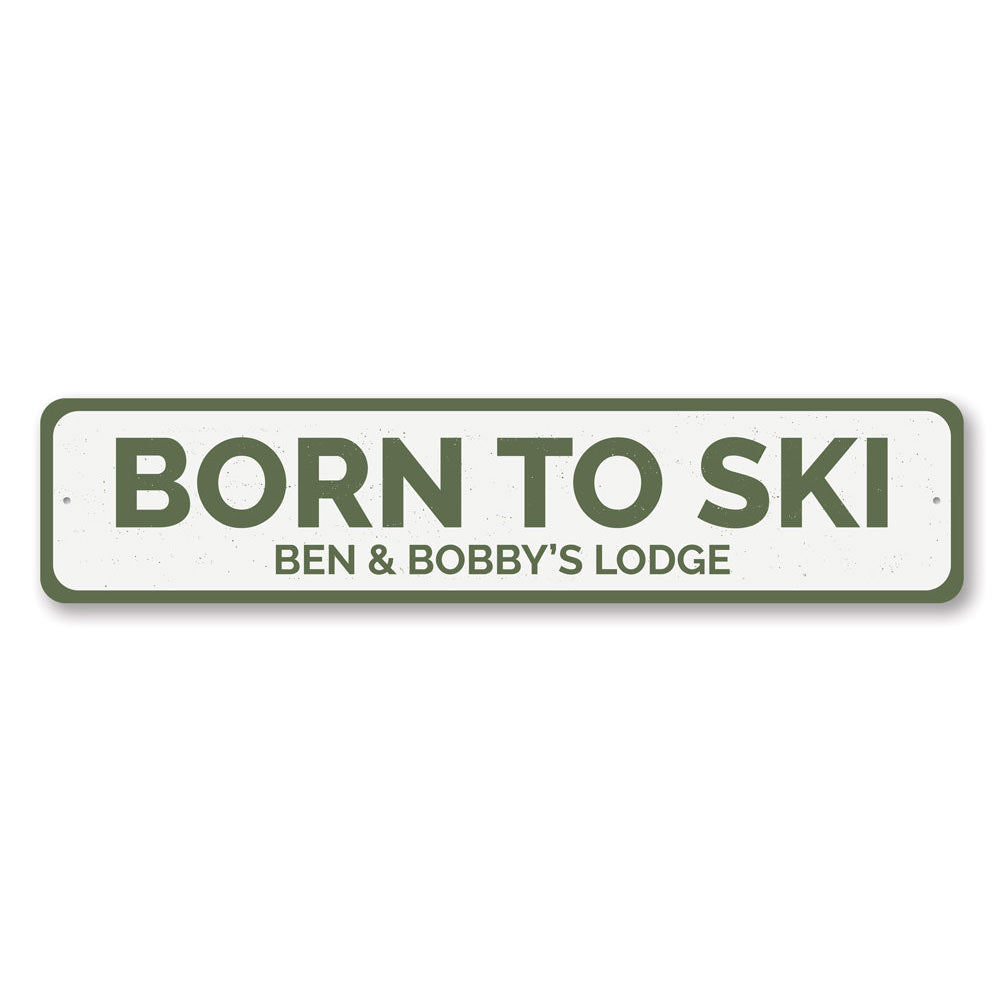 Born To Ski Sign Aluminum Sign