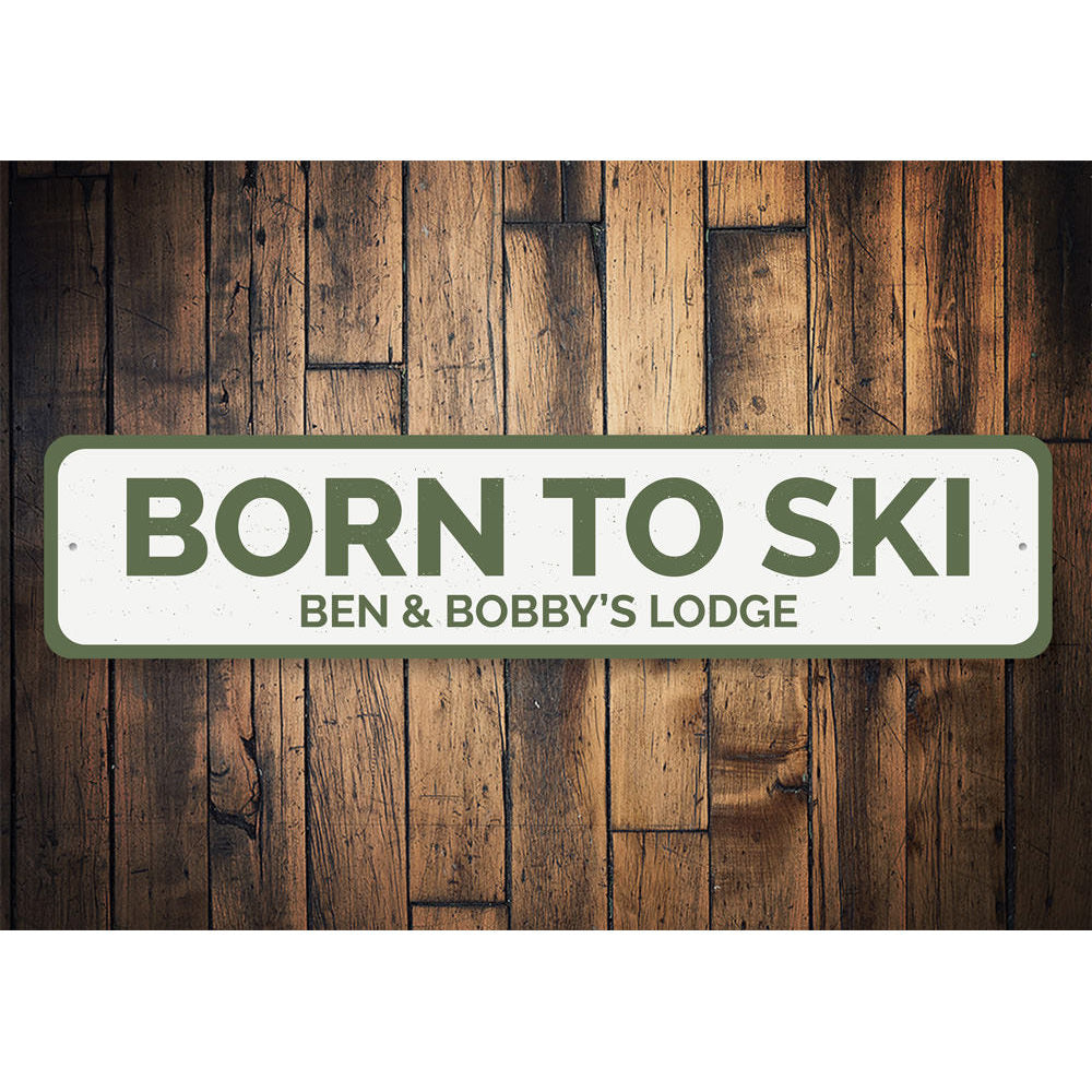 Born To Ski Sign Aluminum Sign