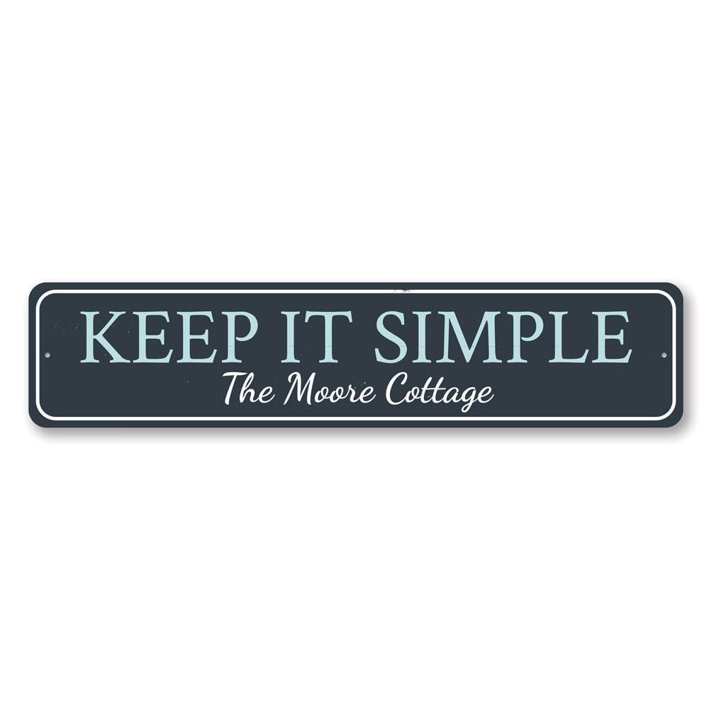 Keep It Simple Sign Aluminum Sign