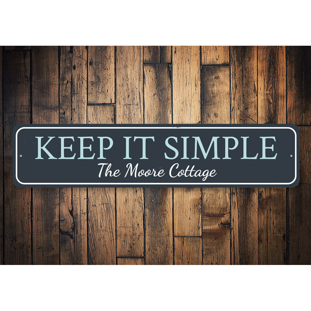 Keep It Simple Sign Aluminum Sign